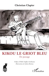 Christian Clapier - Kikou le Griot bleu - De passage.