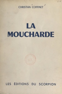 Christian Coffinet - La moucharde.
