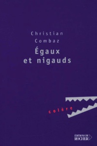 Christian Combaz - Egaux Et Nigauds.
