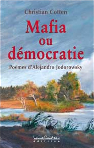 Christian Cotten et Alexandro Jodorowsky - Mafia ou démocratie.