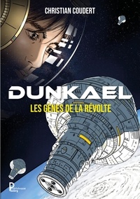 Christian Coudert - Dunkael Tome 1 : Les Gênes de la Révolte.