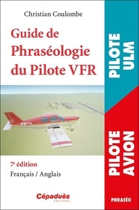 Christian Coulombe - Guide de phraséologie du pilote VFR.