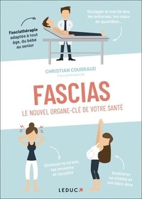 Livres gratuits téléchargements en ligne Fascias, le nouvel organe-clé de votre santé par Christian Courraud, Diane Louise Lassonde