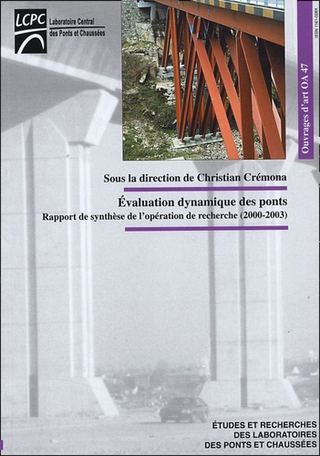 Christian Cremona - Evaluation dynamique des ponts - Rapport de synthèse de l'opération de recherche (2000-2003).