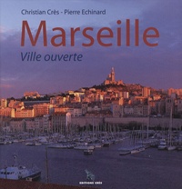Christian Crès et Pierre Echinard - Marseille - Ville ouverte.