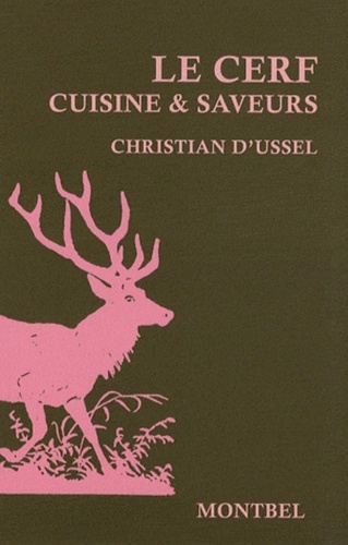Christian d' Ussel - Le cerf - Cuisine & saveurs.