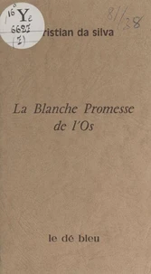 La blanche promesse de l'os