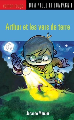 Christian Daigle et Johanne Mercier - Arthur  : Arthur et les vers de terre.