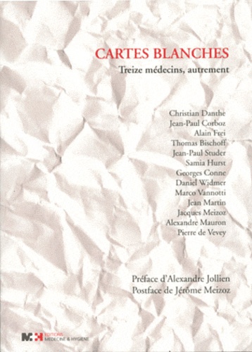 Christian Danthe et Jean-Paul Corboz - Cartes blanches - Treize médecins, autrement.