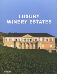 Christian Datz et Christof Kullmann - Luxury Winery Estates - Edition en langue anglaise.