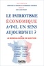 Christian de Boissieu et Christian de Boissieu - Le patriotisme économique a-t-il un sens aujourd'hui - La mondialisation en question.