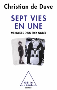 Christian De Duve - Sept vies en une - Mémoires d'un prix Nobel.