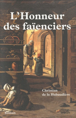 Christian de La Hubaudière - L'Honneur des faïenciers.