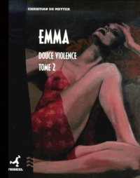 Christian de Metter - Emma Tome 2 : Douce violence.
