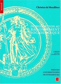 Christian de Montlibert - Introduction Au Raisonnement Sociologique. 3eme Edition.