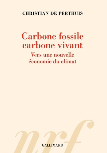 Carbone fossile, carbone vivant. Vers une nouvelle économie du climat