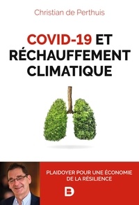 Christian de Perthuis - Covid-19 et réchauffement climatique - Plaidoyer pour une économie de la résilience.