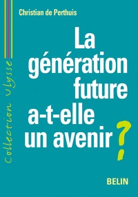 Christian de Perthuis - La génération future a-t-elle un avenir ?.