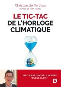 Christian de Perthuis - Le tic-tac de l'horloge climatique - Une course contre la montre pour le climat.