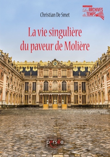 Christian De Smet - La vie singulière du paveur de Molière.