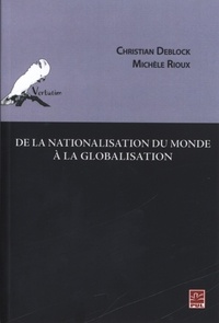 Christian Deblock et  Collectif - De la nationalisation du monde à la globalisation.