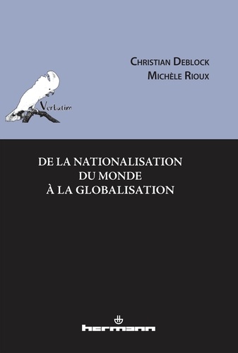 Christian Deblock et Michèle Rioux - De la nationalisation du monde à la globalisation.