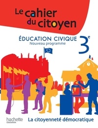 Christian Defebvre et Jeanne Cador - Education civique 3e - La citoyenneté démocratique.