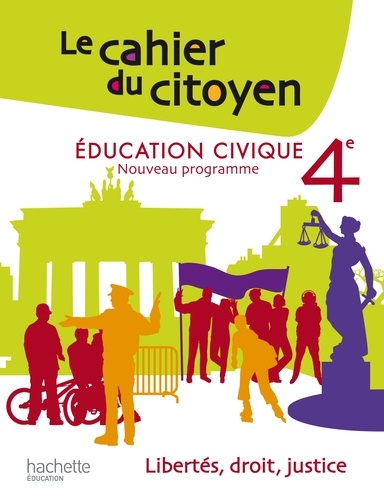 Christian Defebvre et Jeanne Cador - Education civique 4e Le cahier du citoyen.