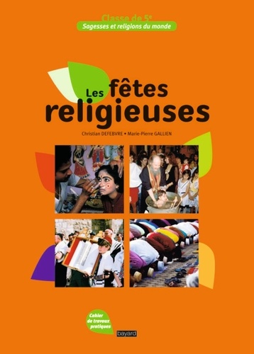 Christian Defebvre et Mireille Estivalèzes - Les fêtes religieuses - Classe de 5e.