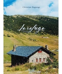 Christian Degiorgi - Le refuge.