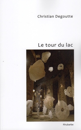 Christian Degoutte - Le tour du lac.
