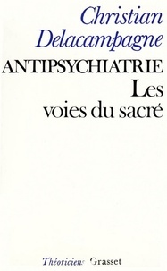 Christian Delacampagne - Antipsychiatrie - Les voies du sacré.
