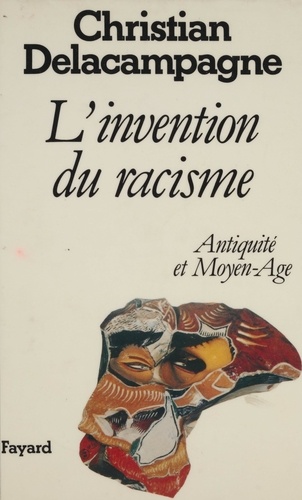 L'Invention du racisme. Antiquité et Moyen âge