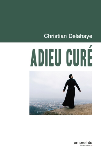 Christian Delahaye - Adieu curé.