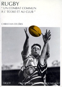Christian Deleris - Rugby - Un combat commun à l'école et au club.