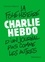 Charlie Hebdo, la folle histoire d'un journal pas comme les autres