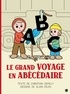 Christian Demilly et Alain Pilon - Le grand voyage en Abécédaire.