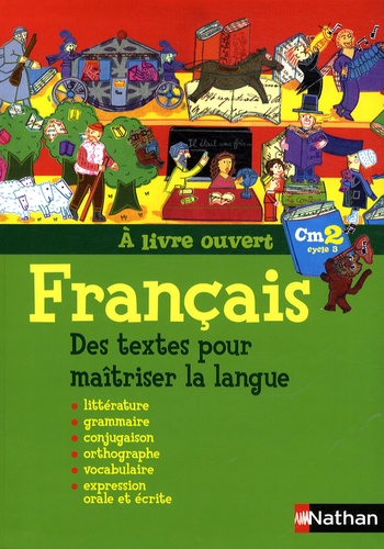 Christian Demongin - Français CM2 A livre ouvert - Des textes pour maîtriser la langue.
