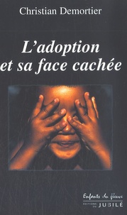 Christian Demortier - L'adoption et sa face cachée.