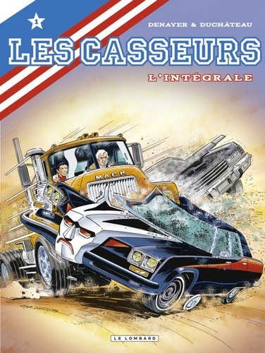 Christian Denayer et André-Paul Duchâteau - Les Casseurs  : L'intégrale - Tome 1.