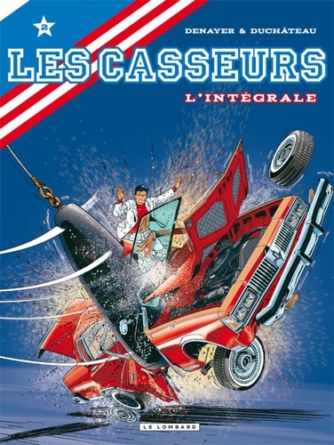 Christian Denayer et André-Paul Duchâteau - Les Casseurs  : L'intégrale - Tome 2.