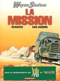 Christian Denayer et Jean Van Hamme - Wayne Shelton Tome 1 : La mission.
