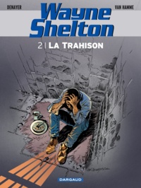 Christian Denayer et Jean Van Hamme - Wayne Shelton Tome 2 : La trahison.