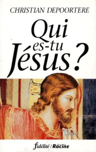 Christian Depoortere - Qui es-tu Jesus ?.