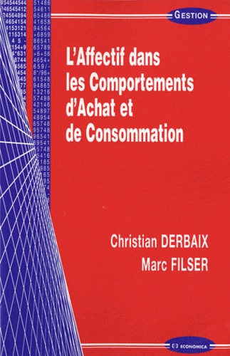 Christian Derbaix et Marc Filser - L'affectif dans les comportements d'achat et de consommation.