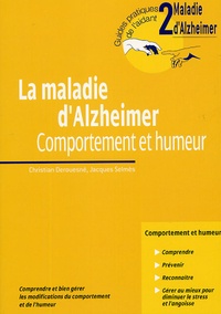Christian Derouesné et Jacques Selmès - La maladie d'Alzheimer - Comportement et humeur.