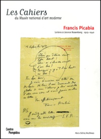 Christian Derouet et  Collectif - Les Cahiers du Musée national d'art moderne Hors-série : Francis Picabia. - Lettres à Léonce Rosenberg 1929-1940.