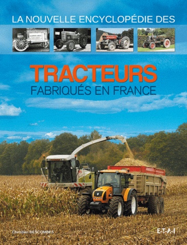 Christian Descombes - La nouvelle encyclopédie des tracteurs fabriqués en France.
