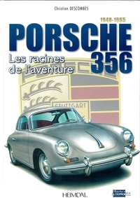 Christian Descombes - Porsche 356 _ les racines de l'aventure.