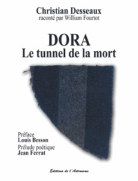 Christian Desseaux - Dora - Le tunnel de la mort (1940-1945).